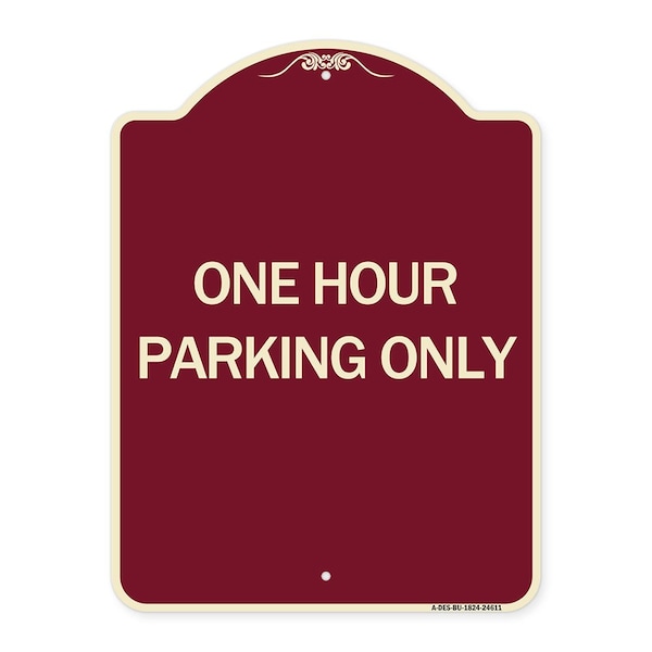 Signmission Designer Series One Hour Parking Only, Burgundy Heavy-Gauge Aluminum Sign, 24" x 18", BU-1824-24611 A-DES-BU-1824-24611 - main